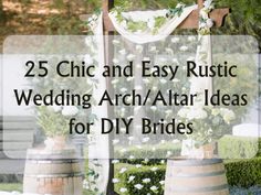 wedding arch / altar ideas for diy brides 25 chic and easy rustic wedding arch / altar ideas for diy brides