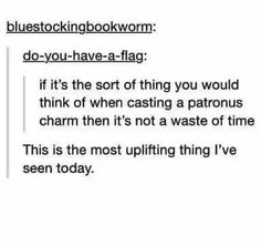 a text message with the words blue stocking bookworm do you have - a - flag? if it's the sort of thing you would think of when casting a patrons charm