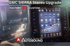 an image of the inside of a car with text reading gmc sierra stereo upgrade factory vs custom