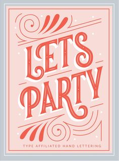 a pink poster with the words let's party in red and white on it