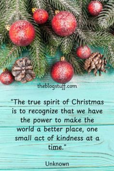 Meaningful Christmas quote on a green background decorated with red baubles and pinecones Love And Support Quotes, Kindness To Others, Meaningful Thoughts