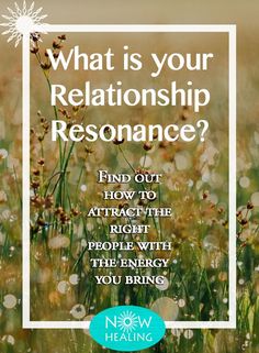 Your essence – who you are being – creates the fundamental frequency that sets the tone for the entire relationship. heal yourself, heal your relationships, self care, spirituality, energy healing, self healing, relationships, free healing, instant energy healing Healing Self, Healing Relationships, The Secret Book