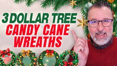 a man points at candy cane wreaths with the words 3 dollar tree candy cane wreaths