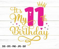 it's my 11th birthday svg file