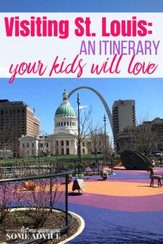 the st louis museum and children's playground with text overlay reading visiting st louis an itinerary your kids will love