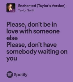 a purple poster with the words please, don't be in love with someone else