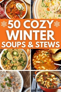 50 cozy winter soups and stews cookbook with pictures of different dishes in orange