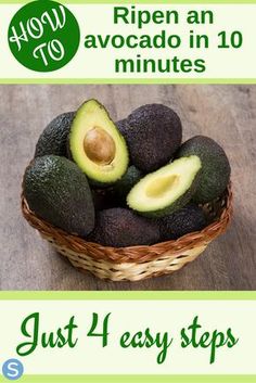 an avocado in a basket with the words how to ripen an avocado in 10 minutes just 4 easy steps