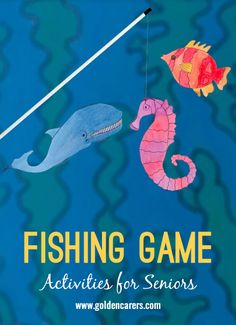 a poster with fish and seahorses on it that says fishing game activities for seniors