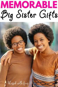 two women smiling with text overlay that says how to be memorable big sister gifts