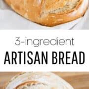 three ingredient artisan bread on a cutting board with text overlay that reads, 3 ingredient artisan bread