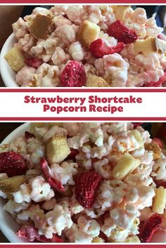 strawberry shortcake popcorn recipe is shown in two separate pictures, with the words strawberries shortcake popcorn recipe below