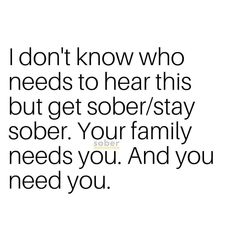 a quote that says i don't know who needs to hear this but get soer / stay soer