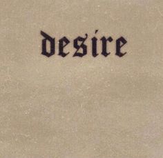 the word desire is written in black ink