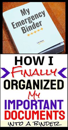 a book with the title how i finally organized my important documents into a binder