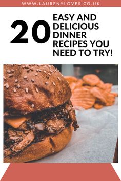 an image of a sandwich with the words 20 easy and delicious dinner recipes you need to try