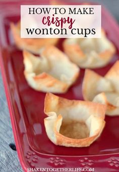 mini wonton cups on a red tray with the words how to make crispy wonton cups