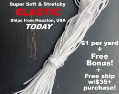 a white string is tied up on a blackboard with the words, super soft & stretchy elastic strips from houston, usa today $ 1 per yard + free