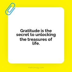 a quote that reads,'gratitude is the secret to unlock the treasures of life