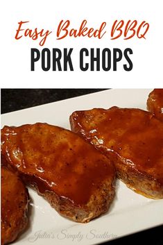 pork chops on a white plate with bbq sauce in the middle and text overlay that reads easy baked bbq pork chops