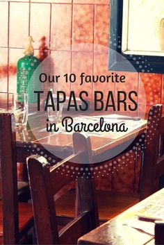 a table and chairs with the words our 10 favorite tapas bars in barcelona