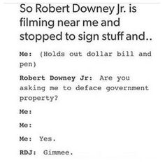 a text message that reads, so robert downey jr is filling near me and stopped to sign stuff and