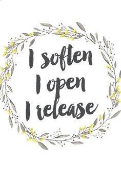 the words i soften open release are surrounded by leaves and branches in black ink