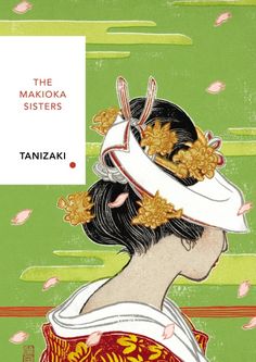 the makoka sisters by tanizaki, translated and illustrated by william j