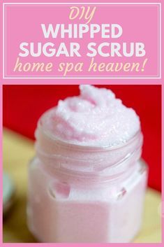 homemade whipped sugar scrub in a jar with text overlay that reads diy whipped sugar scrub home spa heaven