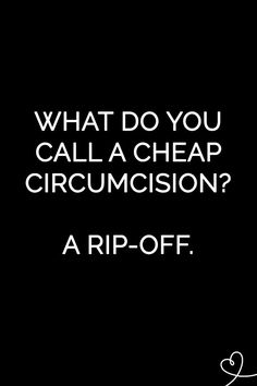 what do you call a cheap circumson? a rip - off