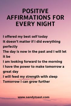 a poem written in front of a sunset with the words positive affirmations for every night