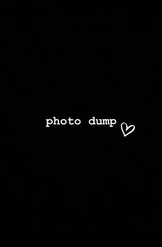 the word photo dump is written in white on a black background with a small heart