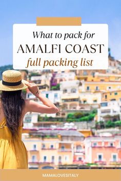 a woman wearing a yellow dress and hat with the words what to pack for amalf coast