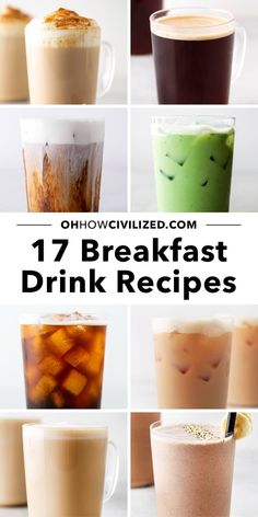 different types of drinks with text overlay that reads 17 breakfast drink recipes on it