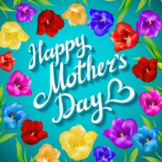 happy mother's day card with colorful tulips and flowers on blue background