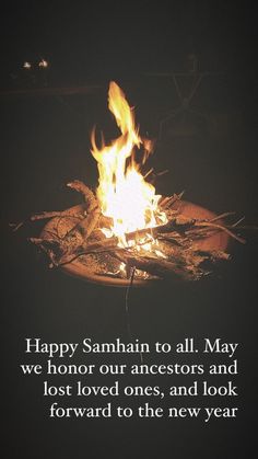 a bonfire with the words happy sanhan to all may we honor our anchors and lost loved ones, and look forward to the new year