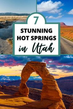 arches and mountains in utah with the text 7 stunning hot springs in utah on top