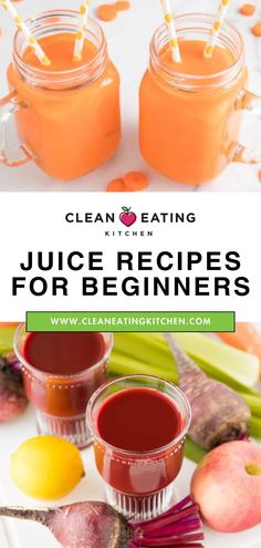 two jars filled with juice and the words, clean eating kitchen juice recipes for beginners