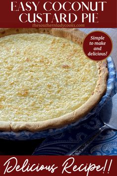 an easy coconut custard pie is shown with the title text overlaying it