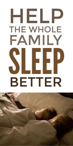 a poster with the words help the whole family sleep better