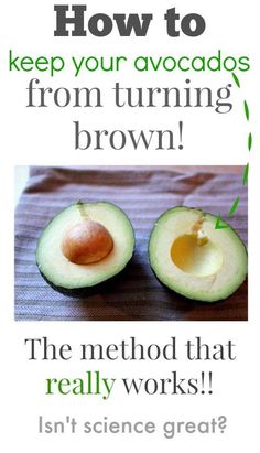 an avocado cut in half with the words how to keep your avocados from turning brown