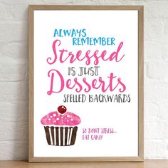 a pink cupcake with the words, always remember dressed is just desserts spelled backwards