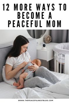 a mother breasting her baby in bed with text overlay that reads, 12 more ways to become a peaceful mom