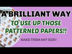 an ad for paper that says, brilliant way to use those patterned papers make them any size