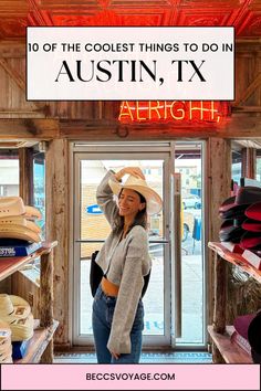 a woman standing in front of a store window with the words, 10 of the coolest things to do in austin, tx