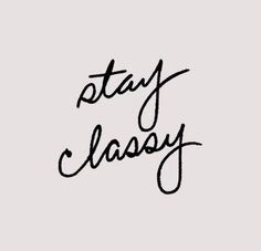 the words stay classy written in black ink on a pink and blue background