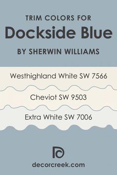 three different shades of blue and white with the words trim colors for dockside blue by she