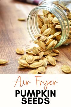 pumpkin seeds in a jar with text overlay that reads air fryer pumpkin seeds