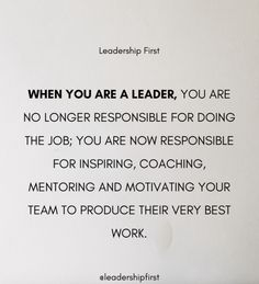 an image of a quote from leader first that says, when you are a leader, you are no longer responsible for doing the job