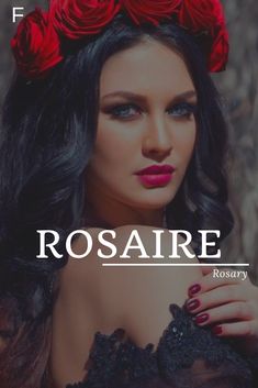 a woman with red roses on her head and the words rosaire in front of her